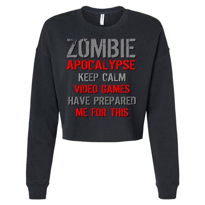 Zombie Apocalypse Keep Calm Video Games Prepared Me Cropped Pullover Crew