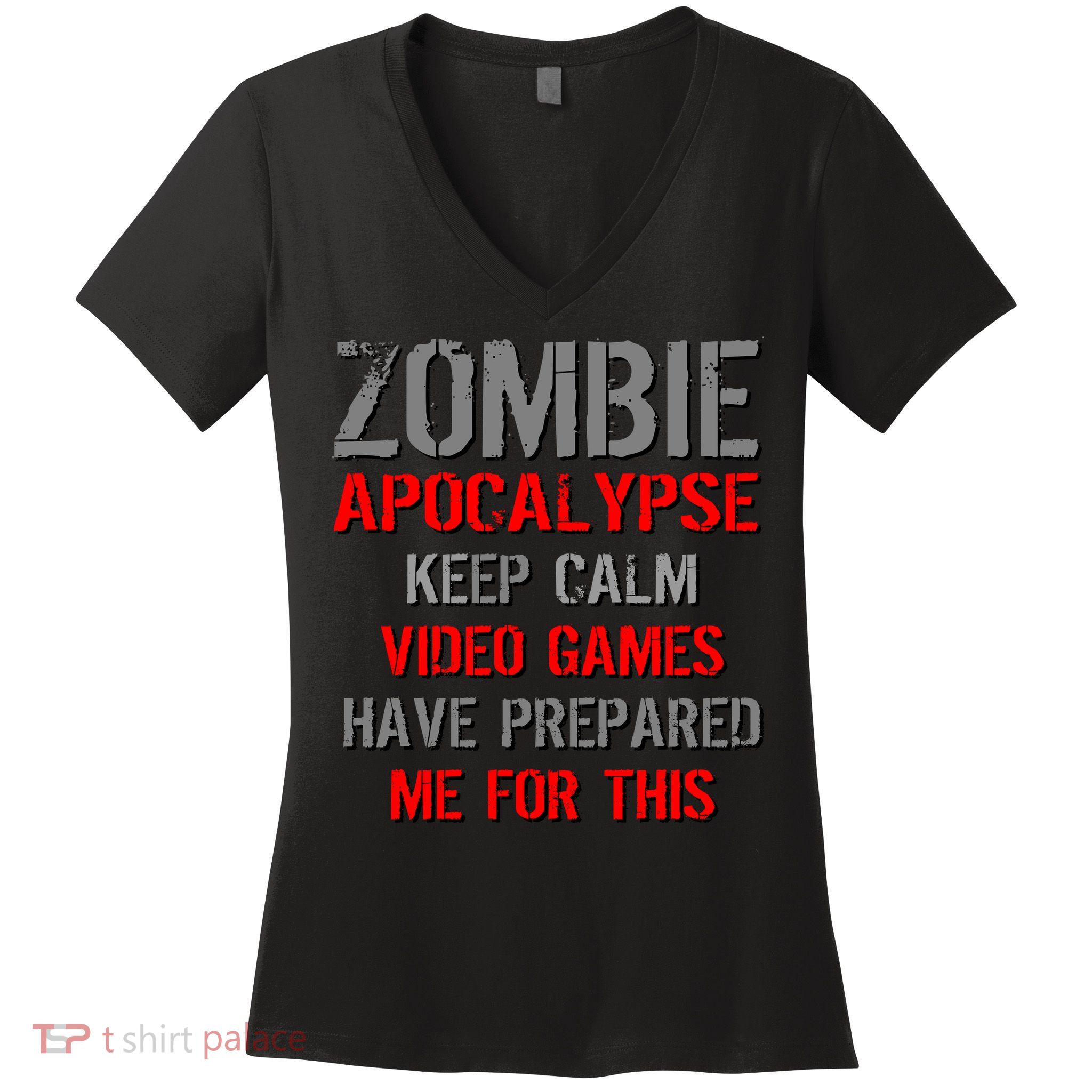 Zombie Apocalypse Keep Calm Video Games Prepared Me Women's V-Neck T-Shirt