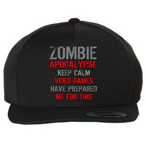 Zombie Apocalypse Keep Calm Video Games Prepared Me Wool Snapback Cap