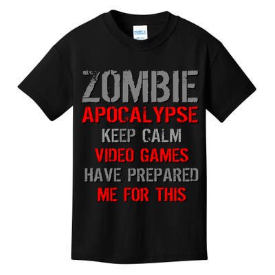Zombie Apocalypse Keep Calm Video Games Prepared Me Kids T-Shirt