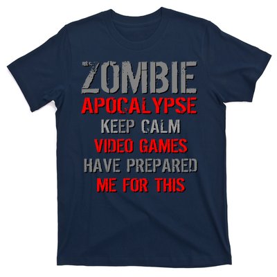 Zombie Apocalypse Keep Calm Video Games Prepared Me T-Shirt