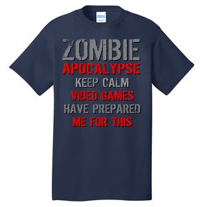 Zombie Apocalypse Keep Calm Video Games Prepared Me Tall T-Shirt