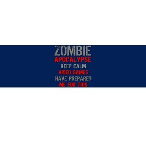 Zombie Apocalypse Keep Calm Video Games Prepared Me Bumper Sticker