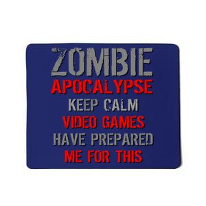 Zombie Apocalypse Keep Calm Video Games Prepared Me Mousepad