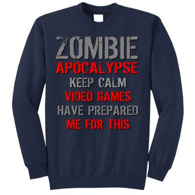 Zombie Apocalypse Keep Calm Video Games Prepared Me Tall Sweatshirt