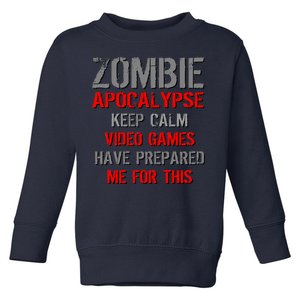 Zombie Apocalypse Keep Calm Video Games Prepared Me Toddler Sweatshirt