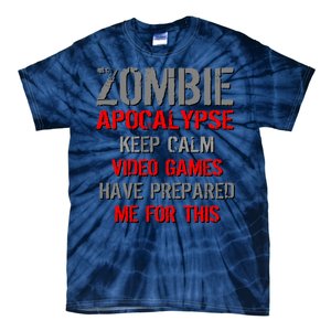 Zombie Apocalypse Keep Calm Video Games Prepared Me Tie-Dye T-Shirt