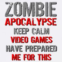 Zombie Apocalypse Keep Calm Video Games Prepared Me Garment-Dyed Sweatshirt