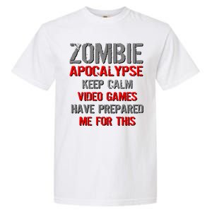 Zombie Apocalypse Keep Calm Video Games Prepared Me Garment-Dyed Heavyweight T-Shirt