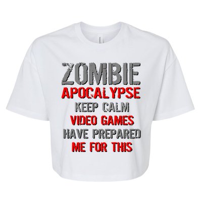 Zombie Apocalypse Keep Calm Video Games Prepared Me Bella+Canvas Jersey Crop Tee