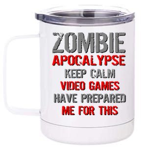 Zombie Apocalypse Keep Calm Video Games Prepared Me 12 oz Stainless Steel Tumbler Cup