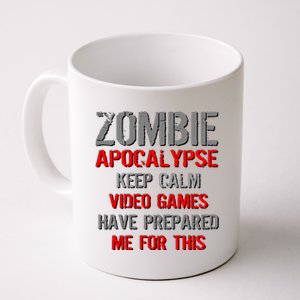 Zombie Apocalypse Keep Calm Video Games Prepared Me Coffee Mug