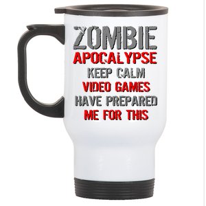 Zombie Apocalypse Keep Calm Video Games Prepared Me Stainless Steel Travel Mug