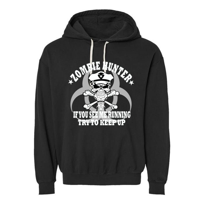 Zombie Hunter See Me Running Keep Up Garment-Dyed Fleece Hoodie