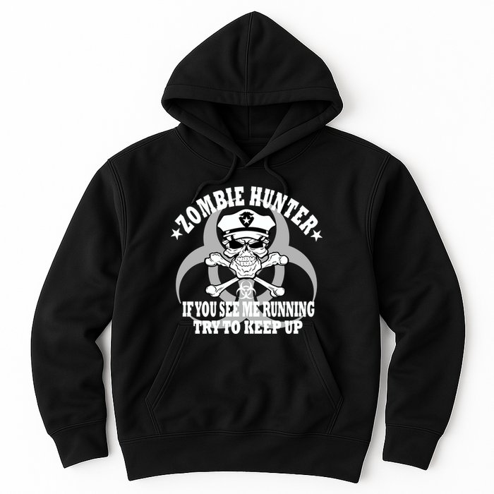 Zombie Hunter See Me Running Keep Up Hoodie