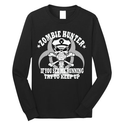 Zombie Hunter See Me Running Keep Up Long Sleeve Shirt