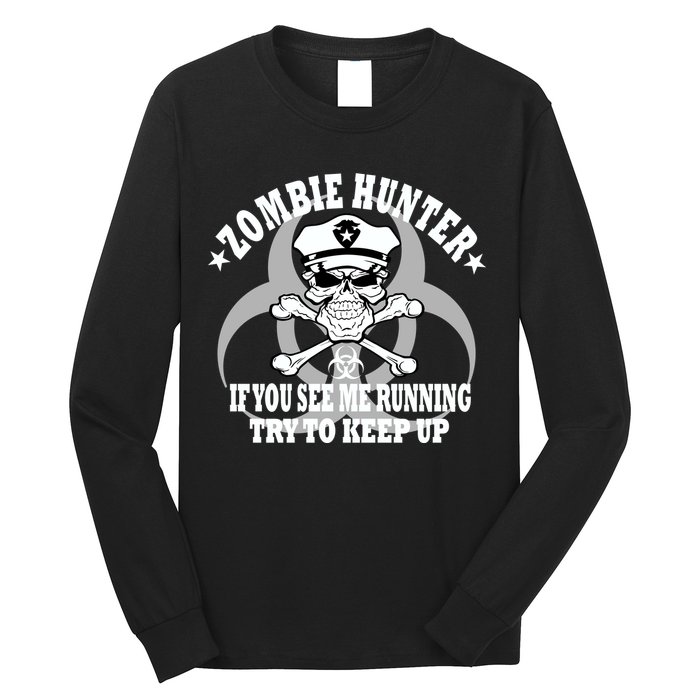 Zombie Hunter See Me Running Keep Up Long Sleeve Shirt