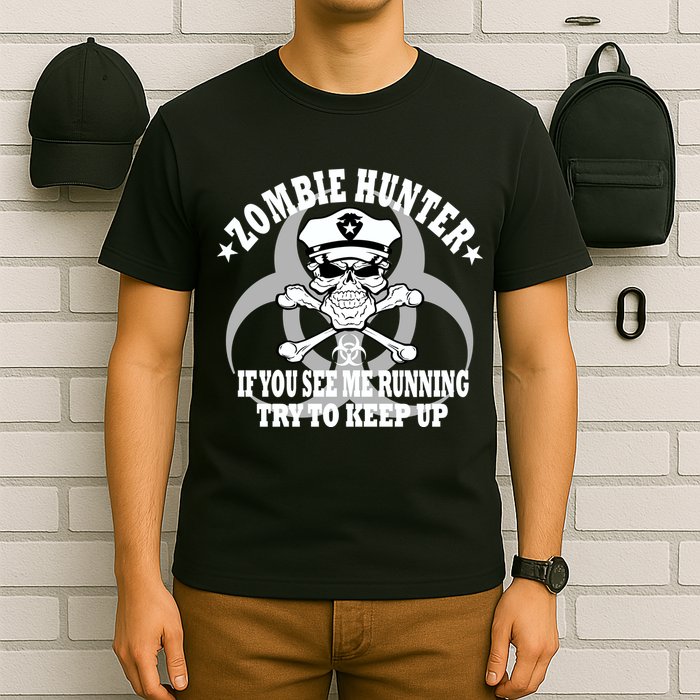 Zombie Hunter See Me Running Keep Up T-Shirt