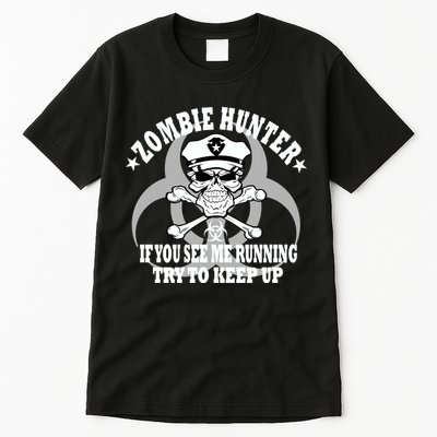Zombie Hunter See Me Running Keep Up Tall T-Shirt