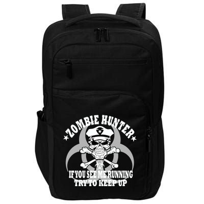Zombie Hunter See Me Running Keep Up Impact Tech Backpack
