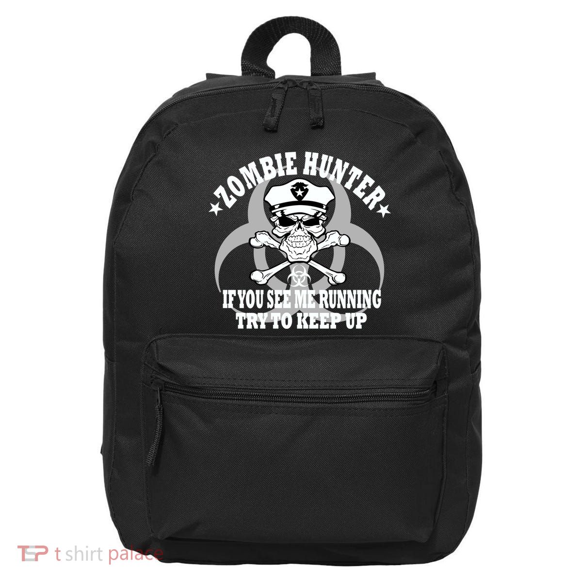 Zombie Hunter See Me Running Keep Up 16 in Basic Backpack