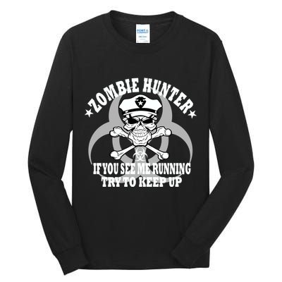 Zombie Hunter See Me Running Keep Up Tall Long Sleeve T-Shirt