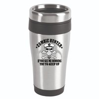 Zombie Hunter See Me Running Keep Up 16oz Travel Tumbler