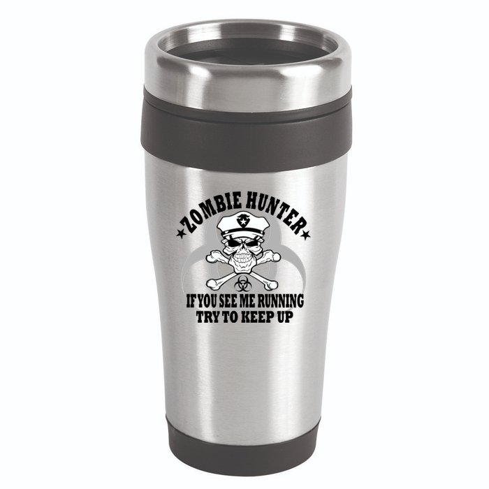 Zombie Hunter See Me Running Keep Up 16oz Travel Tumbler