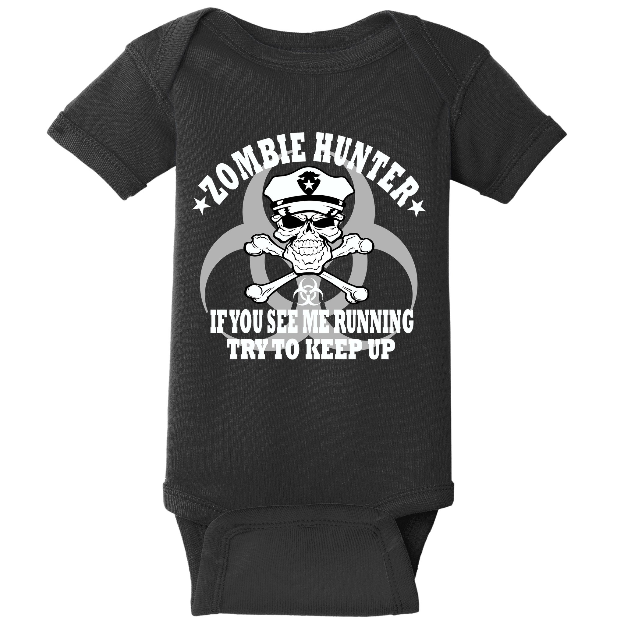 Zombie Hunter See Me Running Keep Up Baby Bodysuit