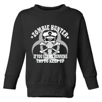 Zombie Hunter See Me Running Keep Up Toddler Sweatshirt