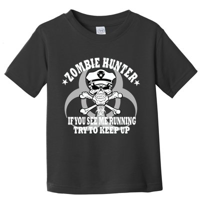 Zombie Hunter See Me Running Keep Up Toddler T-Shirt