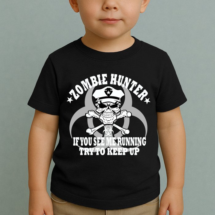 Zombie Hunter See Me Running Keep Up Toddler T-Shirt