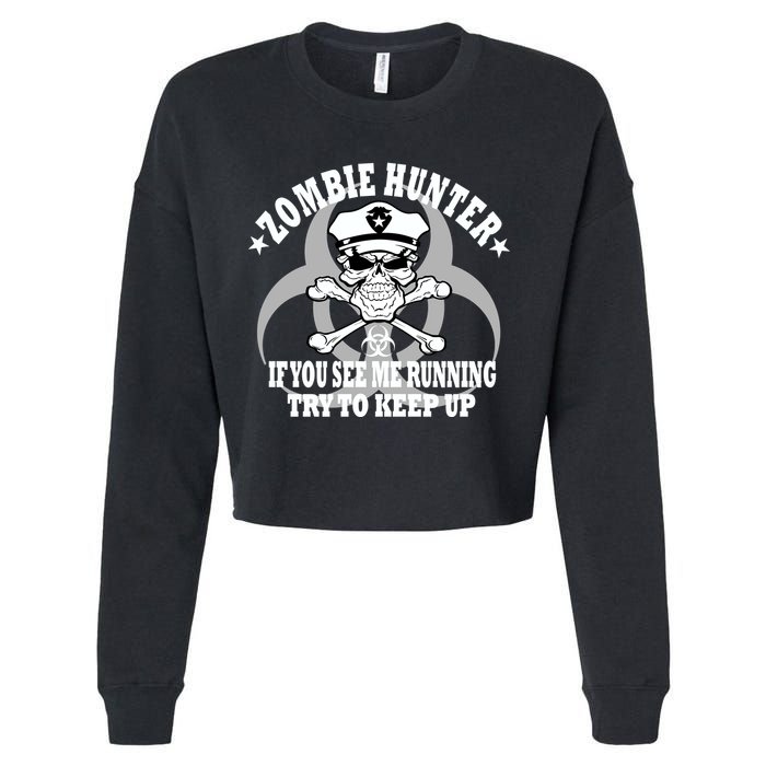 Zombie Hunter See Me Running Keep Up Cropped Pullover Crew