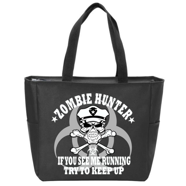 Zombie Hunter See Me Running Keep Up Zip Tote Bag