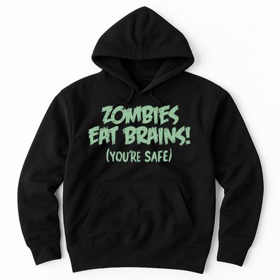 Zombies Eat Brains! (You're Safe) Hoodie
