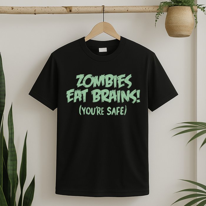 Zombies Eat Brains! (You're Safe) T-Shirt