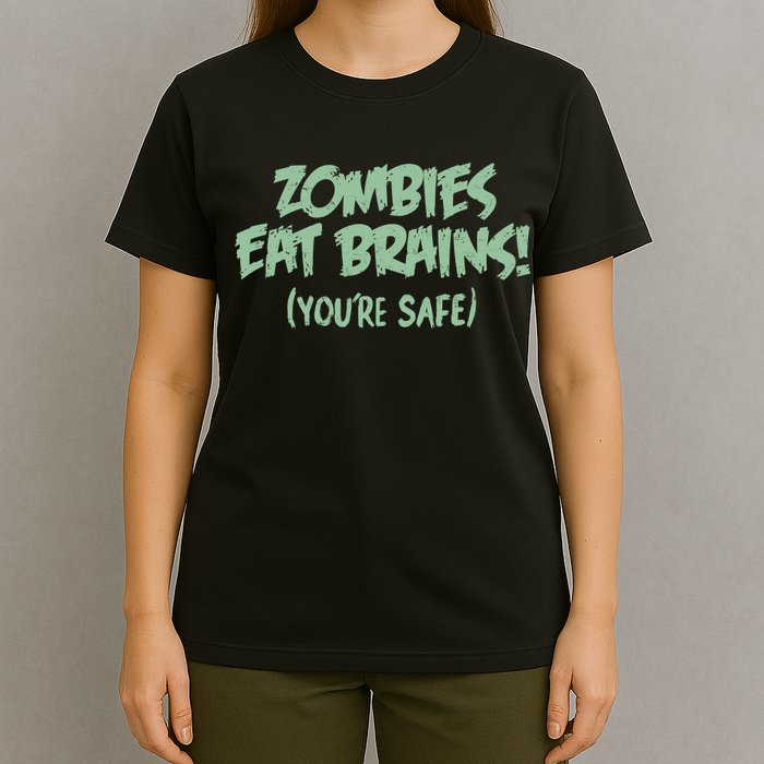 Zombies Eat Brains! (You're Safe) T-Shirt