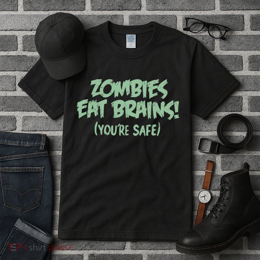 Zombies Eat Brains! (You're Safe) Tall T-Shirt