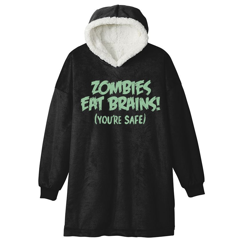 Zombies Eat Brains! (You're Safe) Hooded Wearable Blanket