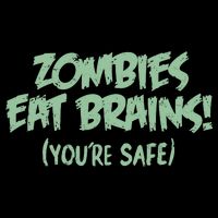 Zombies Eat Brains! (You're Safe) Button
