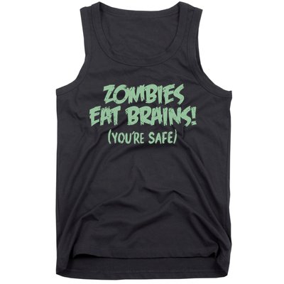 Zombies Eat Brains! (You're Safe) Tank Top