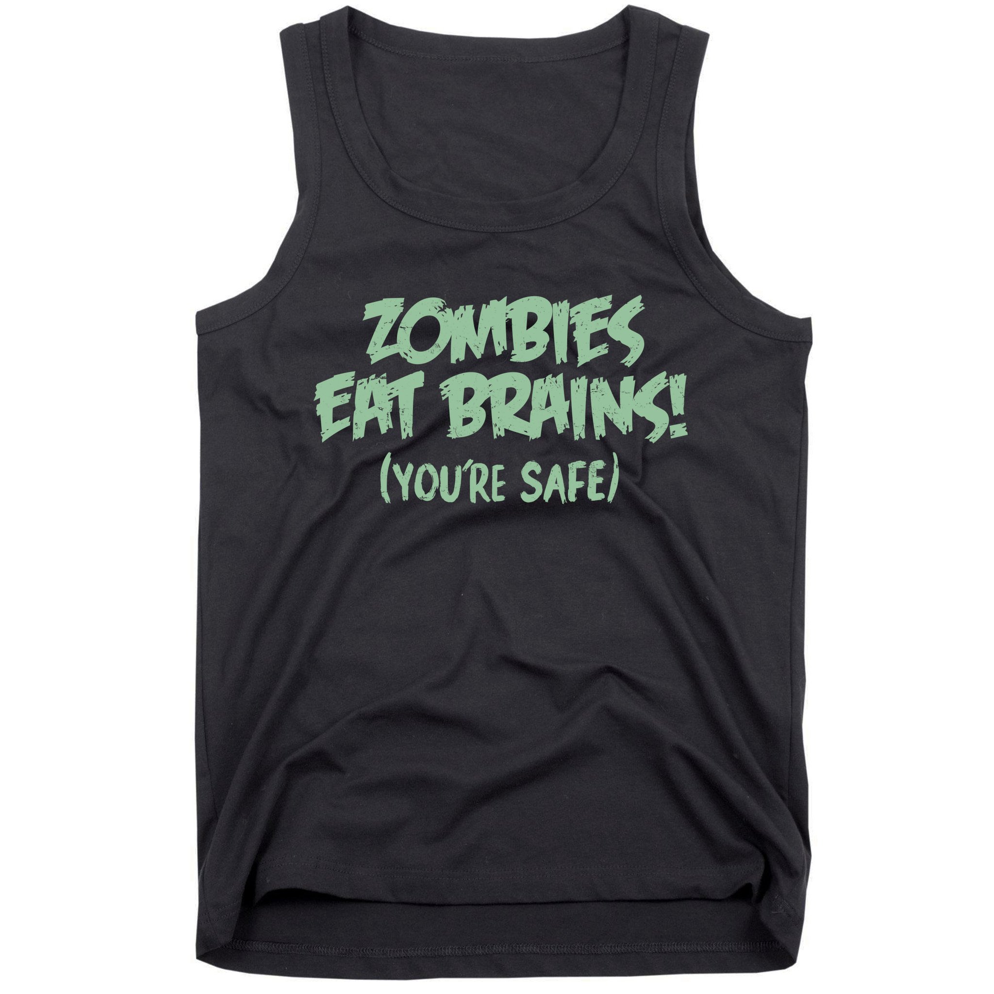 Zombies Eat Brains! (You're Safe) Tank Top