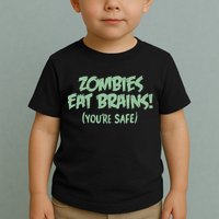 Zombies Eat Brains! (You're Safe) Toddler T-Shirt