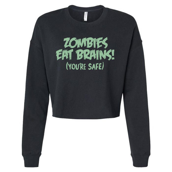 Zombies Eat Brains! (You're Safe) Cropped Pullover Crew