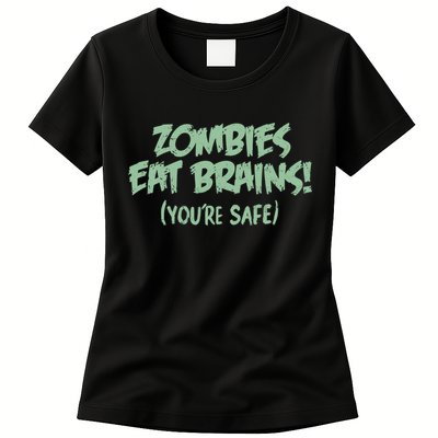 Zombies Eat Brains! (You're Safe) Womens T-Shirt