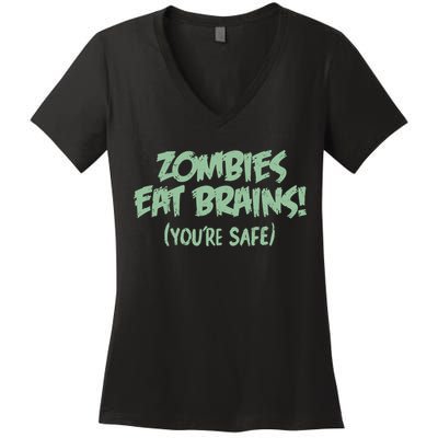 Zombies Eat Brains! (You're Safe) Women's V-Neck T-Shirt