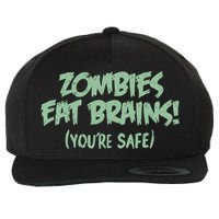 Zombies Eat Brains! (You're Safe) Wool Snapback Cap