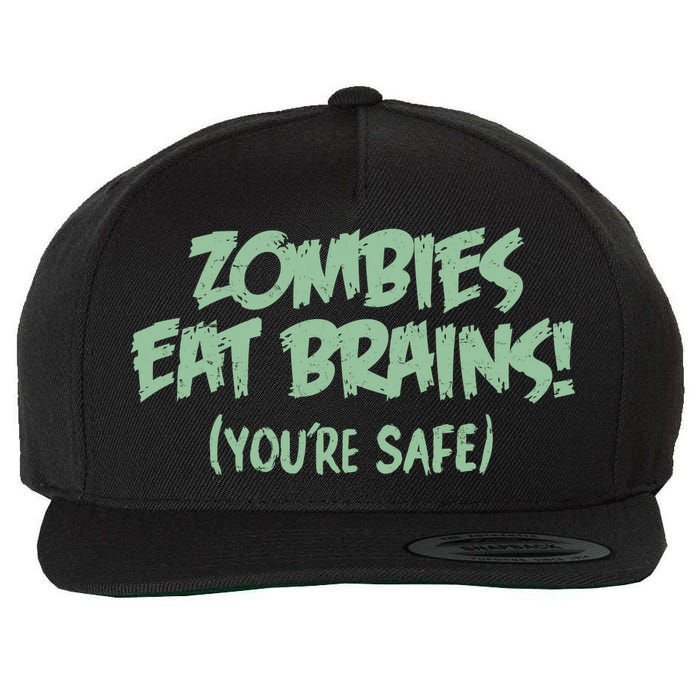 Zombies Eat Brains! (You're Safe) Wool Snapback Cap