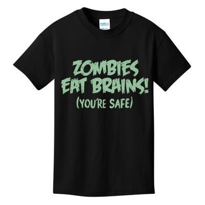 Zombies Eat Brains! (You're Safe) Kids T-Shirt