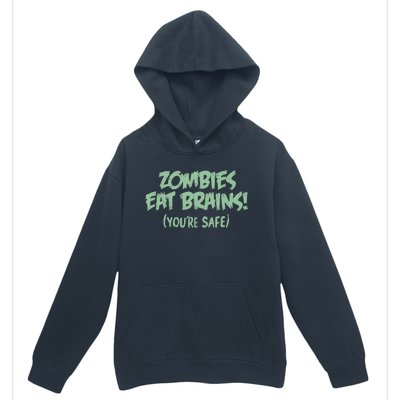 Zombies Eat Brains! (You're Safe) Urban Pullover Hoodie